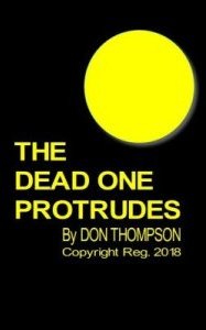 The Dead One Protrudes by Don Thompson